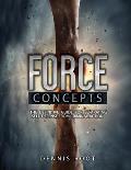 Force Concepts: The Definitive Guide for Separating Self-Defense From Criminal Action