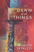 Dawn of All Things