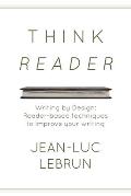 Think Reader: Reader-designed techniques to improve your writing