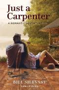 Just a Carpenter: A Romantic Adventure