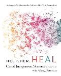 Help Her Heal An Empathy Workbook for Sex Addicts to Help Their Partners Heal