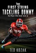 The First String Tackling Dummy: The Player Who Never Gave Up