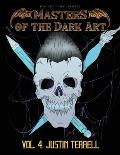 Masters of the Dark Art Vol. 4: Justin Terrell