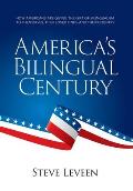 America's Bilingual Century: How Americans Are Giving the Gift of Bilingualism to Themselves, Their Loved Ones, and Their Country