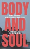 Body and Soul: 30 Day Devotional for Spiritual Growth and Fitness