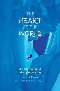The Heart of the World: the life and death of a glacier pilot