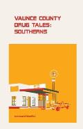 Vaunce County Drug Tales: Southerns