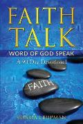 Faith Talk Word of God Speak: A 90 Day Devotional