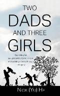 Two Dads and Three Girls: Searching for sexual identity, falling in love, and building a family through surrogacy