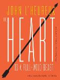 Heart Is a Full Wild Beast New & Selected Stories