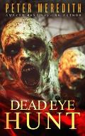 Dead Eye Hunt: A Post Apocalypse Adventure