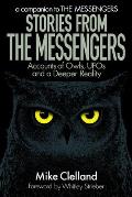 Stories from The Messengers: Accounts of Owls, UFOs and a Deeper Reality