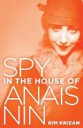 Spy in the House of Ana?s Nin