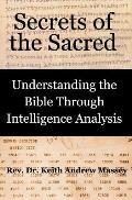 Secrets of the Sacred: Understanding the Bible Through Intelligence Analysis