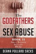 The Godfathers of Sex Abuse, Book II: Harvey Weinstein, Bill Cosby, #MeToo