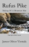 Rufus Pike: The Making Of A Mountain Man