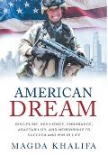 American DREAM: Discipline, Resilience, Endurance, Adaptability, and Mentorship to Succeed and Win in Life