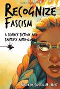 Recognize Fascism: A Science Fiction and Fantasy Anthology
