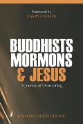 Buddhists, Mormons & Jesus: A Journey of Overcoming