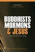 Buddhists, Mormons & Jesus: A Journey of Overcoming