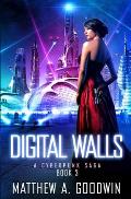 Digital Walls: A Cyberpunk Saga (Book 3)