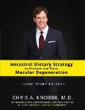 Ancestral Dietary Strategy to Prevent and Treat Macular Degeneration: Large Print Black & White Paperback Edition