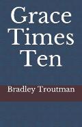 Grace Times Ten