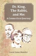 Dr. King, The Rabbi, and Me: A Connecticut Journey