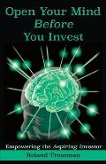 Open Your Mind Before You Invest: Empowering the Aspiring Investor