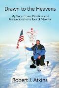 Drawn to the Heavens: My Story of Love, Devotion, and Perseverance in the Face of Adversity