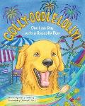 Golly-Oodle-Lolly!: One Fine Day with a Rascally Pup
