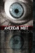 American Mutt: One Man. The Deepest State. An Uncivil War.