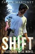 Shift: A Fletcher Wise Novel