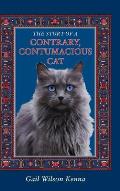 The Story of a Contrary, Contumacious Cat