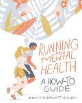 Running For Mental Health: A How-To Guide