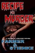 RECIPE for MURDER: A Bone & Loraine Novel