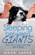 Sleeping between Giants: Life, If You Could Call It That, With A Terrier: Book I: Budleigh, the Early Year