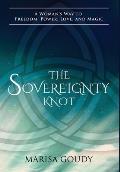 The Sovereignty Knot: A Woman's Way to Freedom, Power, Love, and Magic