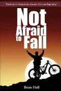 Not Afraid to Fall