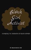 Bl@ck Girl Activist: Changing The Narrative Of Black Women