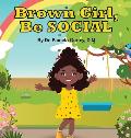 Brown Girl, Be Social