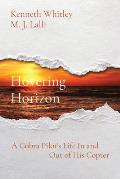 Hovering Horizon: A Cobra Pilot's Life In and Out of His Copter