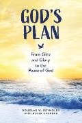 God's Plan: From Glitz and Glory to the Peace of God