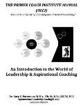 The Primer Coach Institute Manual: An Introduction to the World of Leadership & Aspirational Coaching
