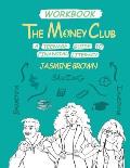 The Money Club: A Teenage Guide to Financial Literacy Workbook