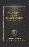 The Artt of the Black Card: The No Bullsh*t Guide to Business