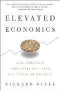 Elevated Economics How Conscious Consumers Will Fuel the Future of Business