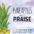 Pineapples and Praise