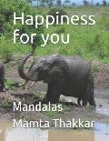 Happiness for you: Mandalas coloring book with simple, easy, relaxing, seniors, girls, boys, men, adults, beginners and also in large pri