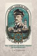 Captain Charles Farr and the Tugboat, Warrior: The Story of the Bethel Mission of San Pedro Bay